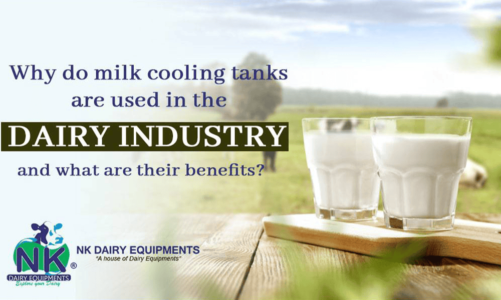 Why do milk cooling tanks are used in the dairy industry and what are their benefits?